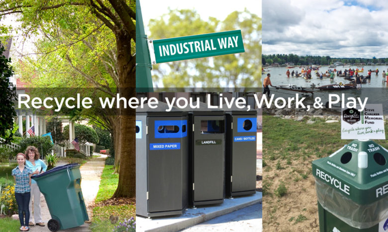 Recycle where you Live, Work, & Play